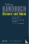  - Handbuch Diskurs und Raum