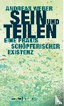 Weber, Andreas - Sein und Teilen