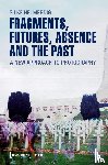 Helmerdig, Silke - Fragments, Futures, Absence and the Past