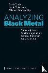  - Analyzing Black Metal - Transdisziplinäre Annäherungen an ein düsteres Phänomen der Musikkultur