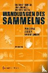  - Wandlungen des Sammelns