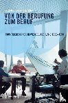 Grossmann, Yves Vincent - Von der Berufung zum Beruf: Industriedesigner in Westdeutschland 1959-1990