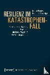  - Resilienz im Katastrophenfall