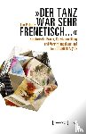 Pickartz, Tim - 'Der Tanz war sehr frenetisch...' - Kuratorische Praxis, Kunstvermittlung und Vermittlungskunst auf der dOCUMENTA (13)