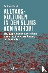 Eberth, Andreas - Alltagskulturen in den Slums von Nairobi