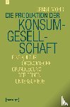 Mohr, Ernst - Die Produktion der Konsumgesellschaft