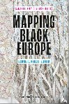 Kelly, Natasha A., Vassell, Olive - Mapping Black Europe – Monuments, Markers, Memories