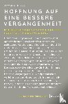 Kibel, Jochen - Hoffnung auf eine bessere Vergangenheit