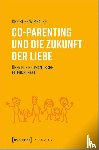 Wimbauer, Christine - Co-Parenting und die Zukunft der Liebe