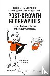 Lange, Bastian, Schmid, Benedikt, Schulz, Christian, Hulz, Martina - Post–Growth Geographies – Spatial Relations of Diverse and Alternative Economies
