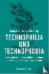  - Technophilia und Technophobia
