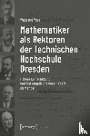 Voss, Waltraud - Mathematiker als Rektoren der Technischen Hochschule Dresden
