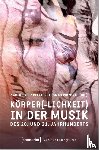  - Körper(-lichkeit) in der Musik des 20. und 21. Jahrhunderts