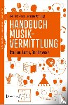  - Handbuch Musikvermittlung - Studium, Lehre, Berufspraxis