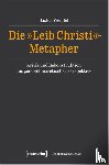 Wendel, Saskia - Die 'Leib Christi'-Metapher