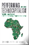 Coban, Alev - Performing Technocapitalism