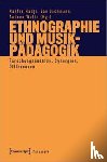  - Ethnographie und Musikpädagogik