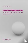 Scheler, Carolin - Computergrafik - Zur Geschichte und Produktionsästhetik synthetischer Bilder