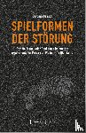 Bausch, Barbara - Spielformen der Störung