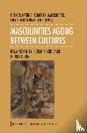 - Masculinities Ageing between Cultures