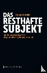 Laquièze-Waniek, Eva - Das resthafte Subjekt
