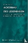 Majerus, Stéphanie - Ackerbau des Lebendigen