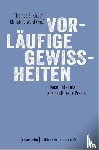  - Vorläufige Gewissheiten
