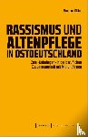 Ritter, Monique - Rassismus und Altenpflege in Ostdeutschland