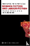  - Science Fiction und Labour Fiction