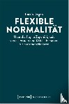 Degen, Katrin - Flexible Normalität