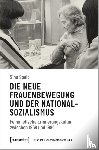 Speit, Sina - Die neue Frauenbewegung und der Nationalsozialismus