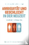  - Ambiguität und Geschlecht in der Neuzeit