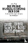 Thaa, Lotte - Die frühe Musealisierung der DDR