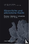  - Körperliche und pflanzliche Poetik