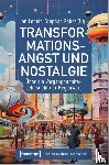  - Transformationsangst und Nostalgie