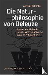 Schönher, Mathias - Die Naturphilosophie von Deleuze