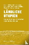  - Ländliche Utopien