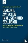  - Diakonie zwischen Inklusion und Exklusion