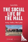 Reiffen, Franziska - The Social Life of the Mall
