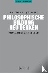  - Philosophische Bildung neu denken