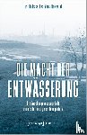 Budrass, Lutz, Roelevink, Eva-Maria - Die Macht der Entwässerung