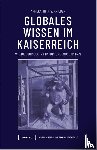 Krieger, Annekathrin S. - Globales Wissen im Kaiserreich