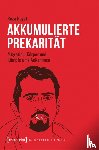 Bayat, Reza - Akkumulierte Prekarität