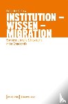 Schitow, Katharina - Institution - Wissen - Migration