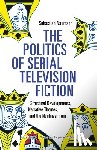 Naumann, Sebastian - The Politics of Serial Television Fiction
