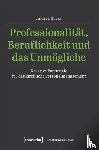 Burke, Andree - Professionalität, Beruflichkeit und das Unmögliche