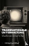 Kurberg, Ann-Kristin - Transnationale Unterhaltung