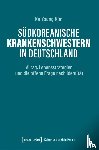Kim, Ka Young - Südkoreanische Krankenschwestern in Deutschland