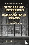  - Geographieunterricht als pädagogische Praxis