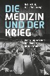  - Die Medizin und der Krieg